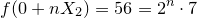 \small \small f(0+nX_2)=56=2^n\cdot 7