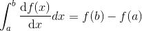 \int_{a}^{b}\frac{\mathrm{d}f(x) }{\mathrm{d} x} dx = f(b)-f(a)