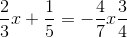 \frac{2}{3}x+\frac{1}{5}=-\frac{4}{7}x\frac{3}{4}