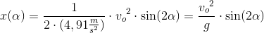 x(\alpha )=\frac{1}{2\cdot (4,91\frac{m}{s^2})}\cdot {v_o}^2\cdot \sin(2\alpha )=\frac{{v_o}^2}{g}\cdot \sin(2\alpha )