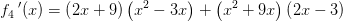 f_4{\, }'(x)=\left ( 2x+9 \right )\left ( x^2-3x \right )+\left ( x^2+9x \right )\left ( 2x-3 \right )