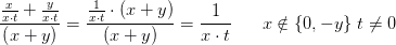 \frac{\frac{x}{x\cdot t}+\frac{y}{x\cdot t}}{\left (x+y \right )}=\frac{\frac{1}{x\cdot t}\cdot \left ( x+y \right )}{\left ( x+y \right )}=\frac{1}{x\cdot t}\; \; \; \; \; \; x\notin \{0,-y\}\; t\neq 0