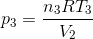 p_3=\frac{n_3RT_3}{V_2}