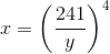 x=\left ( \frac{241}{y} \right )^4
