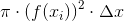 \pi \cdot \left ( f(x_i) \right )^2\cdot \Delta x