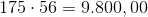 175\cdot 56=9.800{,00}