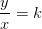 \frac{y}{x}=k