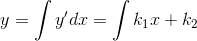 y=\int y' dx = \int k_1x +k_2