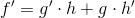 f' = g' \cdot h + g\cdot h'