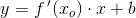 y=f{\, }'(x_o)\cdot x+b
