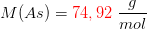 M(As)={\color{Red} 74,92} \ \frac{g}{mol}