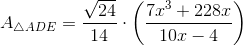 A_{\bigtriangleup ADE}=\frac{\sqrt{24}}{14}\cdot \left(\frac{7x^3+228x}{10x-4}\right)