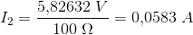 I_2=\frac{5{,}82632\; V}{100\; \Omega }=0{,}0583\; A