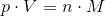 p\cdot V=n\cdot M