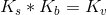 K_{s}*K_{b}=K_{v}