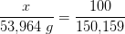 \frac{x}{53{,}964\; g}=\frac{100}{150{,}159}
