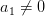 a_1\neq 0