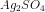 Ag_2SO_4