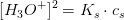 [H_3O^+]^2=K_s\cdot c_s