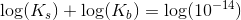 \log(K_s)+ \log(K_b)=\log(10^{-14})