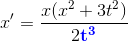 x{}'=\frac{x(x^2+3t^2)}{2\mathbf{\color{Blue} t^3}}