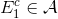 E_1^c\in \mathcal{A}
