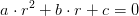 a\cdot r^2+b\cdot r+c=0