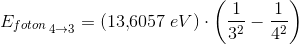 {E_{foton}}_{\, 4\rightarrow 3}=(13{,}6057\; eV)\cdot \left ( \frac{1}{3^2}- \frac{1}{4^2}\right )
