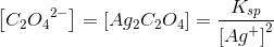 \left [C_2{O_4}^{2-} \right ]=\left [Ag_2C_2{O_4} \right ]=\frac{K_{sp}}{\left [ Ag^+ \right ]^2}