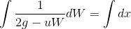 \int \frac{1}{2g -u W} dW= \int dx
