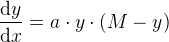 \frac{\mathrm{d} y}{\mathrm{d} x}=a\cdot y\cdot \left ( M-y \right )