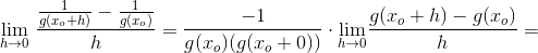 \underset{h \to 0}{\lim} \; \frac{\frac{1}{g(x_o+h)}-\frac{1}{g(x_o)}}{h}=\frac{-1}{g(x_o)(g(x_o+0))}\cdot \underset{h \to 0}{\lim} \frac{g(x_o+h)-g(x_o)}{h}=