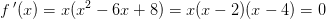 f{\, }'(x)=x(x^2-6x+8)=x(x-2)(x-4)=0
