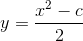 y = \frac{x^2-c}{2}