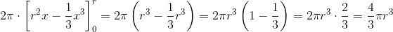2\pi \cdot \left [ r^2x-\frac{1}{3}x^3 \right ]_{0}^{r}=2\pi \left ( r^3-\frac{1}{3}r^3 \right )=2\pi r^3\left ( 1-\frac{1}{3} \right )=2\pi r^3\cdot \frac{2}{3}=\frac{4}{3}\pi r^3