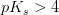 pK_s>4