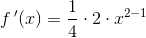 f{\, }'(x)=\frac{1}{4}\cdot 2\cdot x^{2-1}
