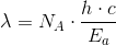 \lambda =N_A\cdot \frac{h\cdot c}{E_a}
