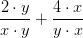 \frac{2\cdot y}{x\cdot y}+\frac{4\cdot x}{y\cdot x}