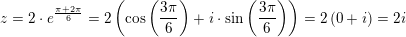 \small z=2\cdot e^{\frac{\pi+2\pi }{6}}=2\left ( \cos\left ( \frac{3\pi }{6} \right ) +i\cdot \sin\left ( \frac{3\pi }{6} \right ) \right )=2\left (0+i\right)=2i