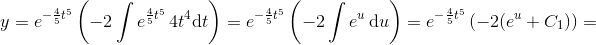y=e^{-\frac{4}{5}t^{5}}\left (-2\int e^{\frac{4}{5}t^{5}}\, 4t^4\textup{d}t \right )=e^{-\frac{4}{5}t^{5}}\left ( -2\int e^u\, \textup{d}u \right )=e^{-\frac{4}{5}t^{5}}\left ( -2(e^u+C_1) \right )=