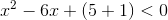 x^2-6x+(5+1)<0