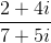 \frac{2+4i}{7+5i}