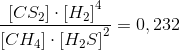 \frac{\left [CS_2 \right ]\cdot \left [H_2 \right ]^4}{\left [ CH_4 \right ]\cdot \left [H_2S \right ]^2}=0,232