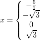 x=\left\{\begin{matrix}-\frac{5}{2}\\ -\sqrt{3}\\ 0 \\ \sqrt{3} \end{matrix}\right.