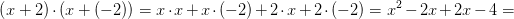 \left (x+2 \right )\cdot \left (x+(-2) \right )=x\cdot x+x\cdot (-2)+2\cdot x+2\cdot (-2)=x^2-2x+2x-4=
