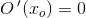 O{\, }'(x_o)=0