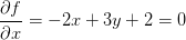 \frac{\partial f}{\partial x}=-2x+3y+2=0