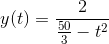 y(t)=\frac{2}{\frac{50}{3}-t^2}