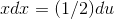 x dx = (1/2) du